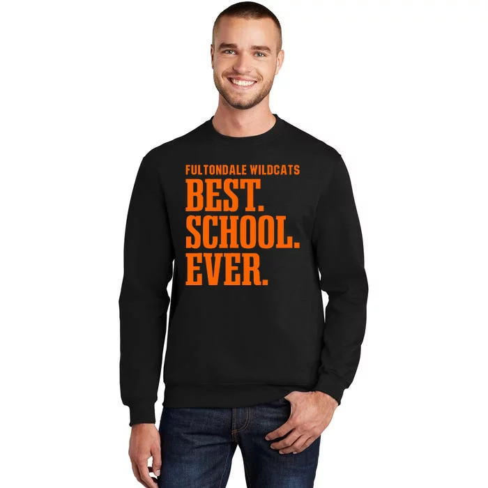 Fultondale Wildcats Best Ever Hs Tall Sweatshirt