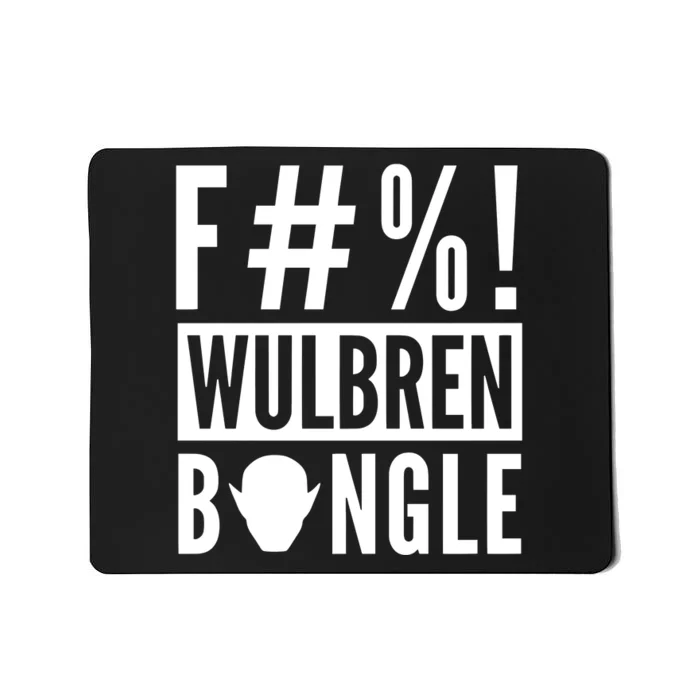 F#%! Wulbren Bongle Mousepad