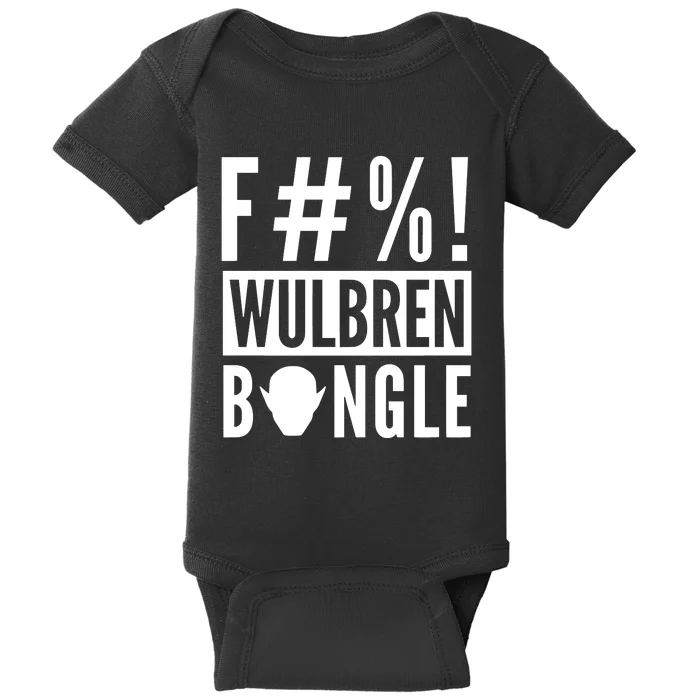 F#%! Wulbren Bongle Baby Bodysuit