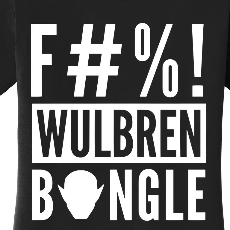 F#%! Wulbren Bongle Women's T-Shirt