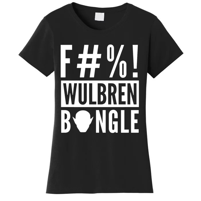 F#%! Wulbren Bongle Women's T-Shirt