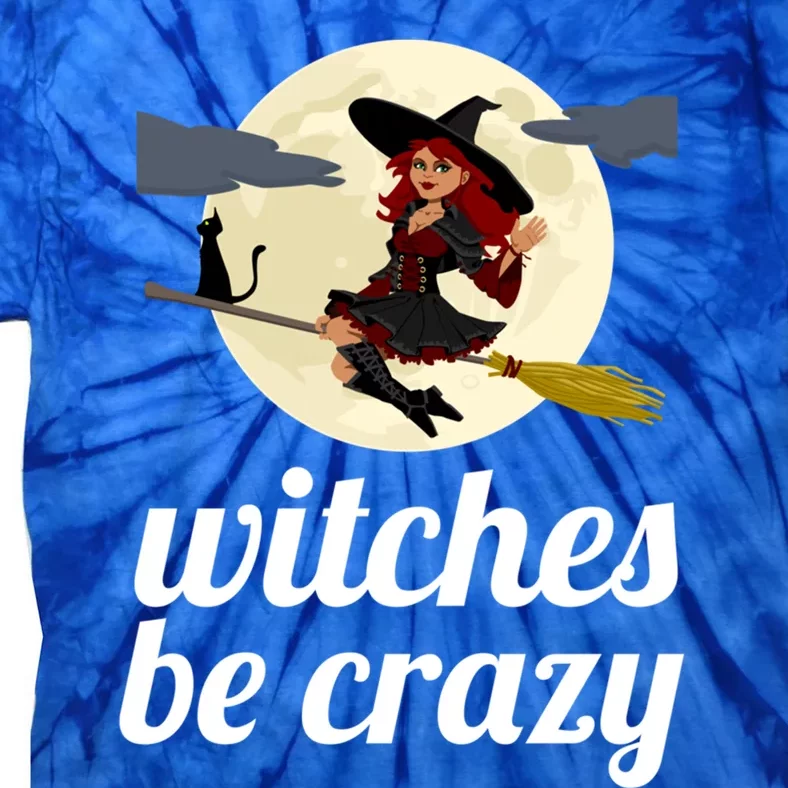 Funny Witches Be Crazy Pagan Wicca Cute Gift Tie-Dye T-Shirt