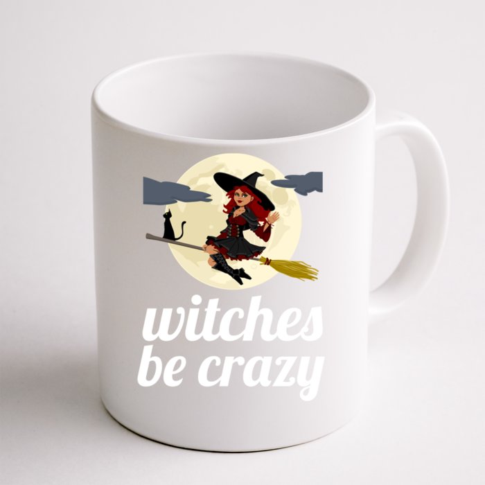 Funny Witches Be Crazy Pagan Wicca Cute Gift Front & Back Coffee Mug