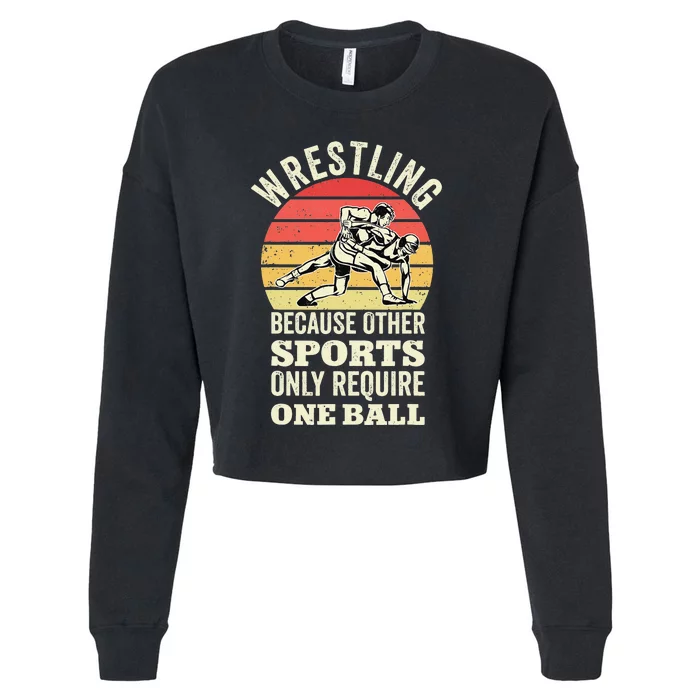 Funny Wrestling Because Other Sports Only Require One Ball Cropped Pullover Crew