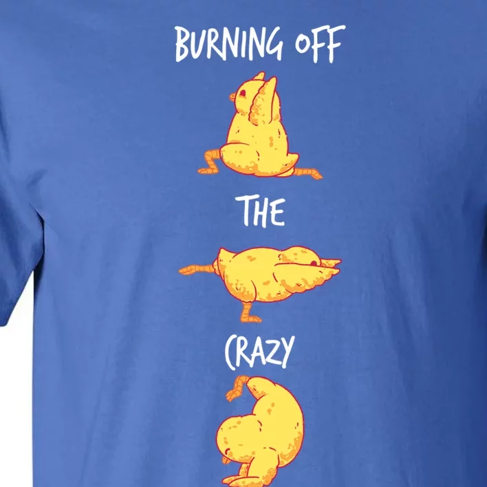 Funny Workout Burning Off The Crazy Chicken Yoga Pose Cute Gift Tall T-Shirt