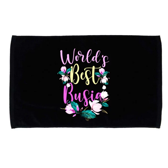 Family Worlds Best Busia Funny Busia Ever Gift Microfiber Hand Towel