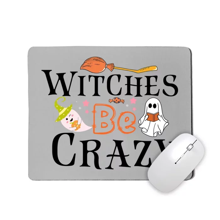 Funny Witches Be Crazy Halloween Item For Dog Mom Sister Gift Mousepad