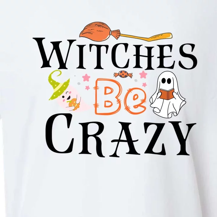 Funny Witches Be Crazy Halloween Item For Dog Mom Sister Gift Sueded Cloud Jersey T-Shirt