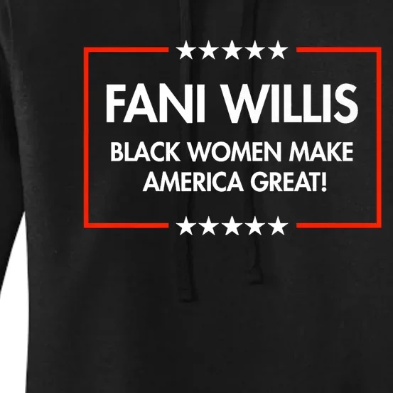 Fani Willis Black Women Make America Great Women's Pullover Hoodie