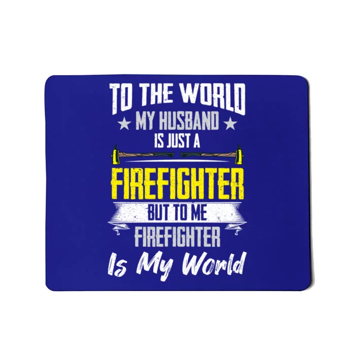 Firefighter Wife Courage Firefighter Husband My World Hero Funny Gift Mousepad