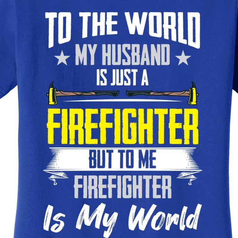 Firefighter Wife Courage Firefighter Husband My World Hero Cute Gift Women's T-Shirt