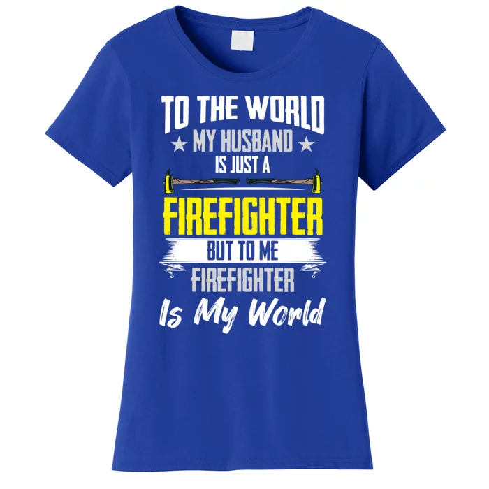 Firefighter Wife Courage Firefighter Husband My World Hero Cute Gift Women's T-Shirt