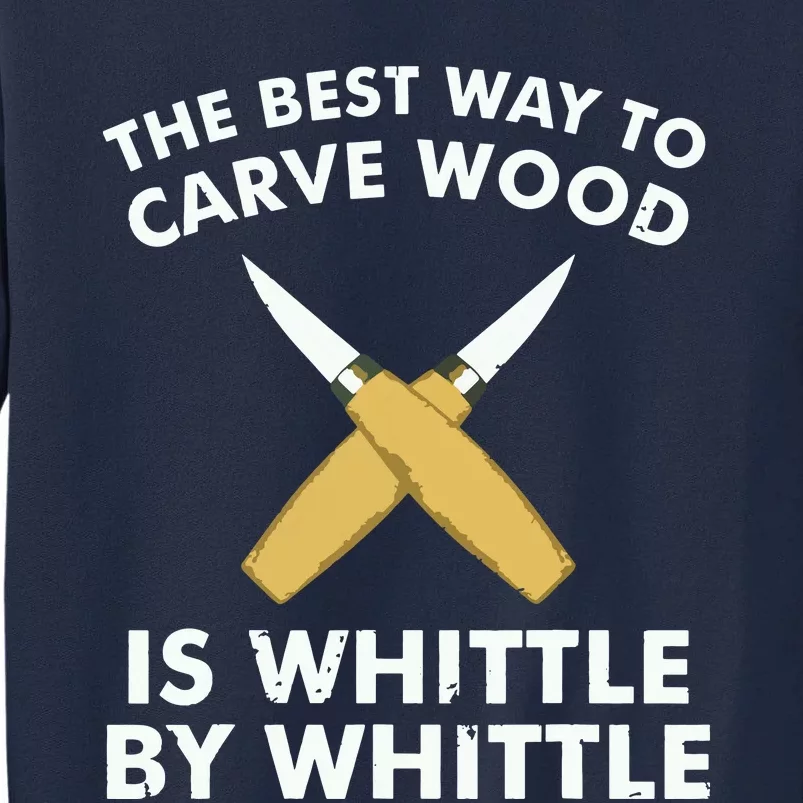 Funny Wood Carving Whittling Woodworking Carpenter Tools Tall Sweatshirt