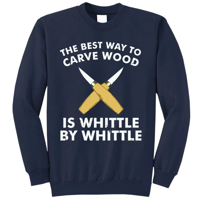 Funny Wood Carving Whittling Woodworking Carpenter Tools Tall Sweatshirt