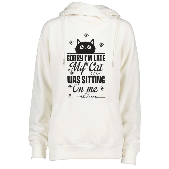 Funny Women Cat Mom Sorry I'm Late My Cat Was Sitting On Me Womens Funnel Neck Pullover Hood