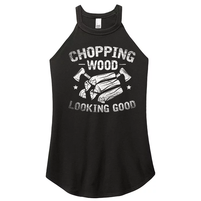 Funny Wood Chopper Chopping Wood Looking Good Lumberjack Women’s Perfect Tri Rocker Tank