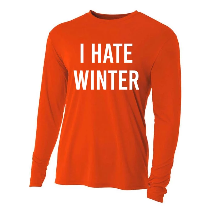 Funny Winter Cool Gift I Hate The Cold I Hate Winter Cool Gift Cooling Performance Long Sleeve Crew