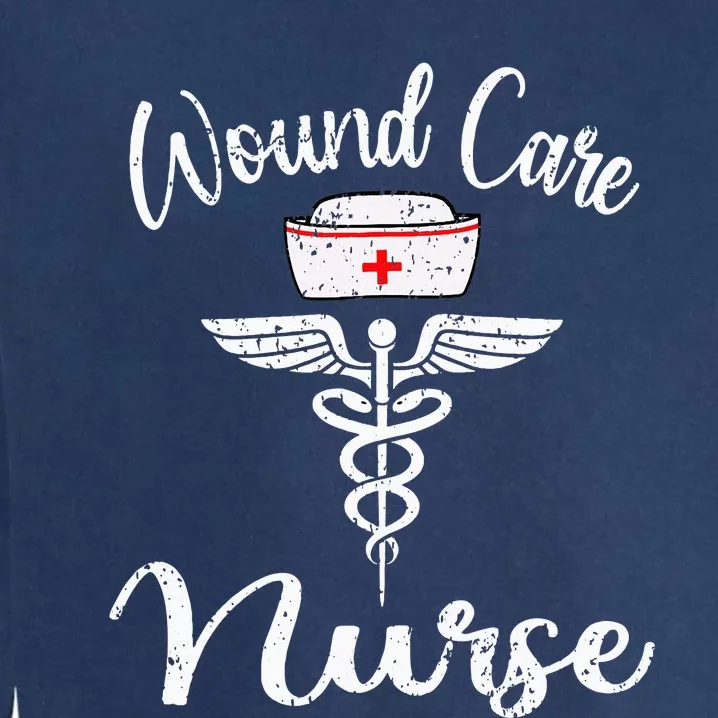 Funny Wound Care Nurse Nursing Wound Ostomy Nurse Gift Garment-Dyed Sweatshirt