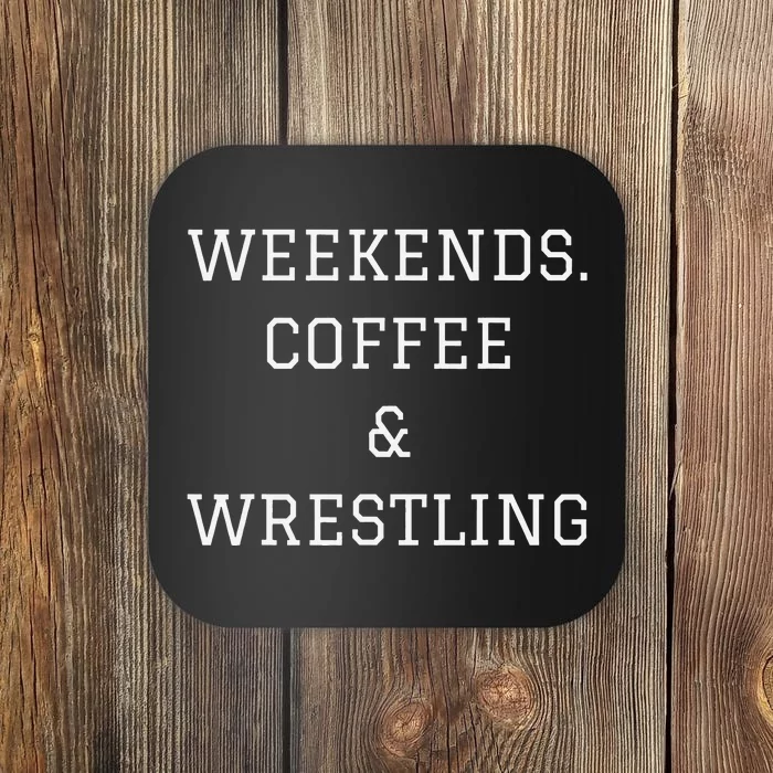 Funny Weekends Coffee Wrestling Coach Coaster