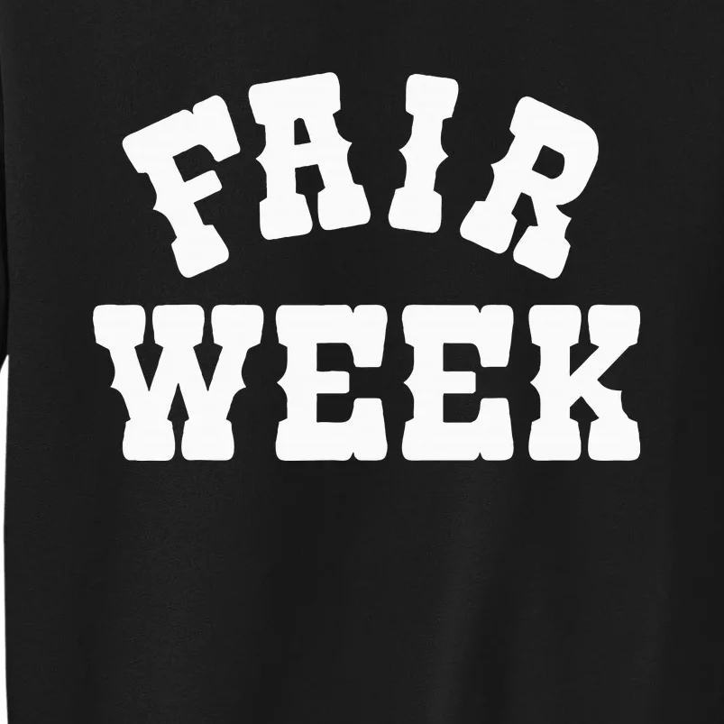 Fair Week County Fair For Contestants Tall Sweatshirt