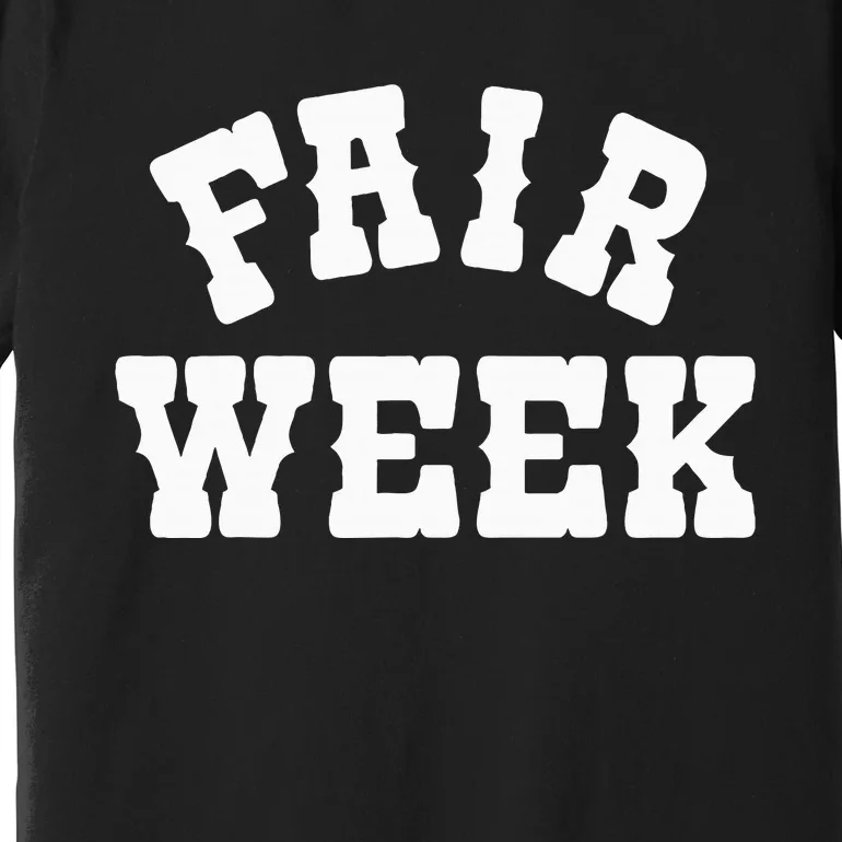 Fair Week County Fair For Contestants Premium T-Shirt