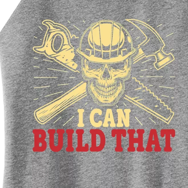 Funny Woodworking Carpenter Skull I Can Build That Skeleton Gift Women’s Perfect Tri Rocker Tank