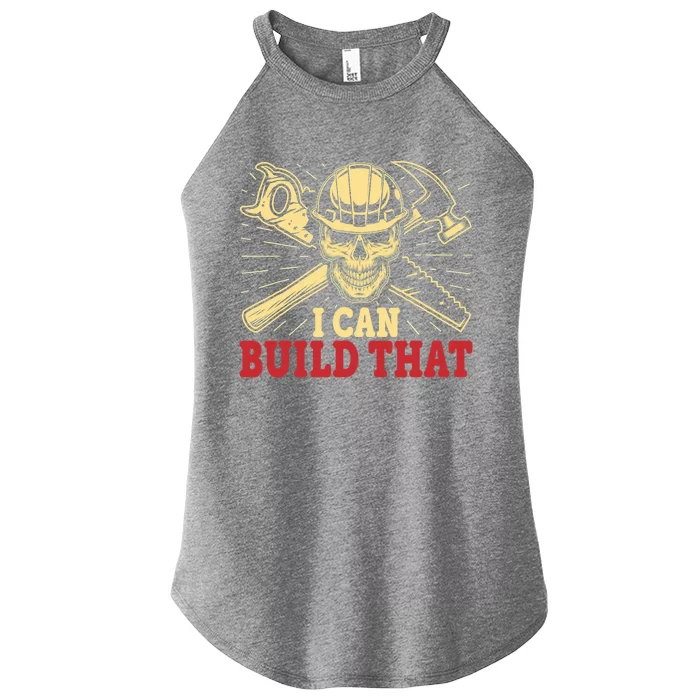 Funny Woodworking Carpenter Skull I Can Build That Skeleton Gift Women’s Perfect Tri Rocker Tank