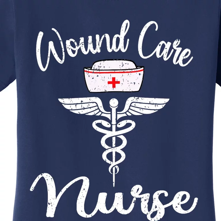 Funny Wound Care Nurse Nursing Wound Ostomy Nurse Gift Women's T-Shirt