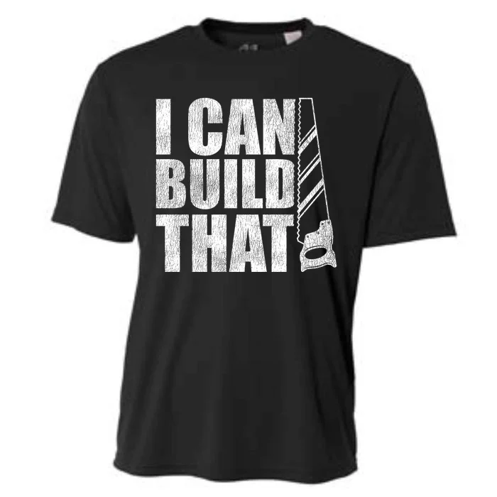 Funny Woodworker Carpenter I Can Build That Gift Cooling Performance Crew T-Shirt