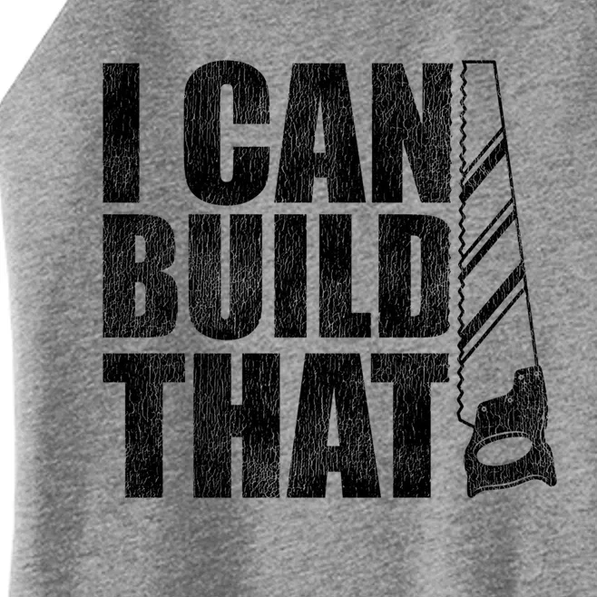 Funny Woodworker Carpenter I Can Build That Gift Women’s Perfect Tri Rocker Tank