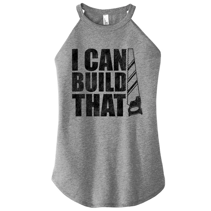 Funny Woodworker Carpenter I Can Build That Gift Women’s Perfect Tri Rocker Tank