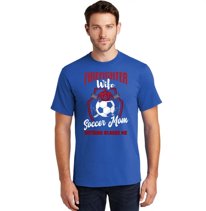 Firefighter Wife Cute Gift Soccer Funny Firefighter Wife Gift Tall T-Shirt