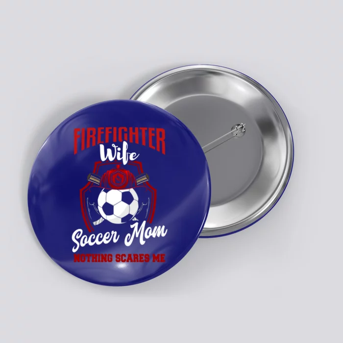 Firefighter Wife Cute Gift Soccer Funny Firefighter Wife Gift Button