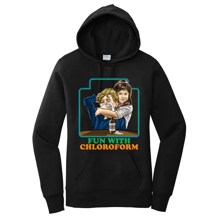 Fun With Chloroform Funny Dark Humor Women's Pullover Hoodie