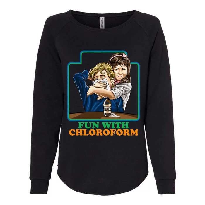 Fun With Chloroform Funny Dark Humor Womens California Wash Sweatshirt