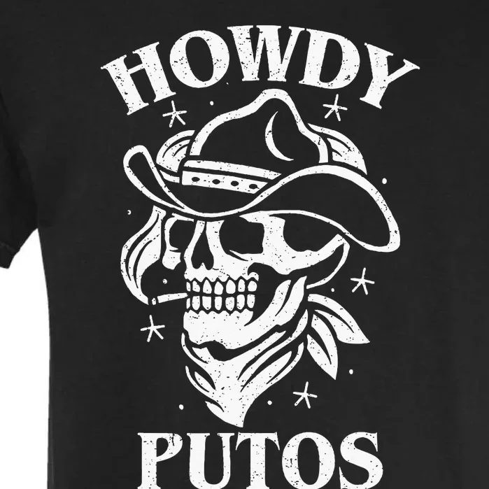 Funny Western Cowboy Skull Gift Hola Putos Spanish Slang Garment-Dyed Heavyweight T-Shirt