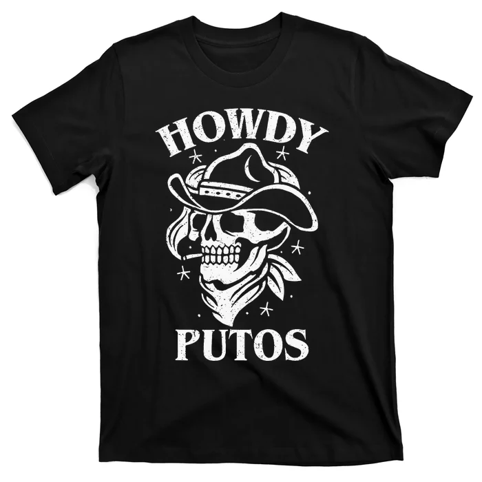 Funny Western Cowboy Skull Gift Hola Putos Spanish Slang T-Shirt