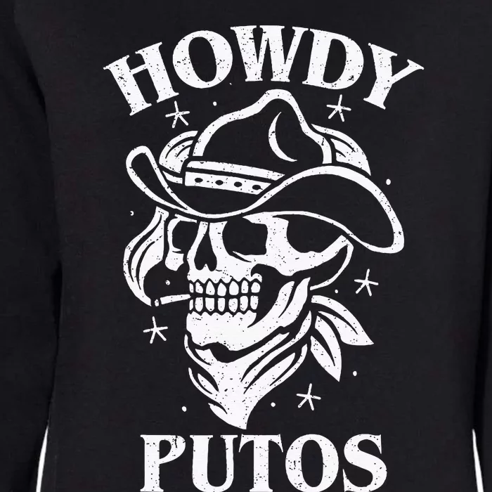 Funny Western Cowboy Skull Gift Hola Putos Spanish Slang Womens California Wash Sweatshirt