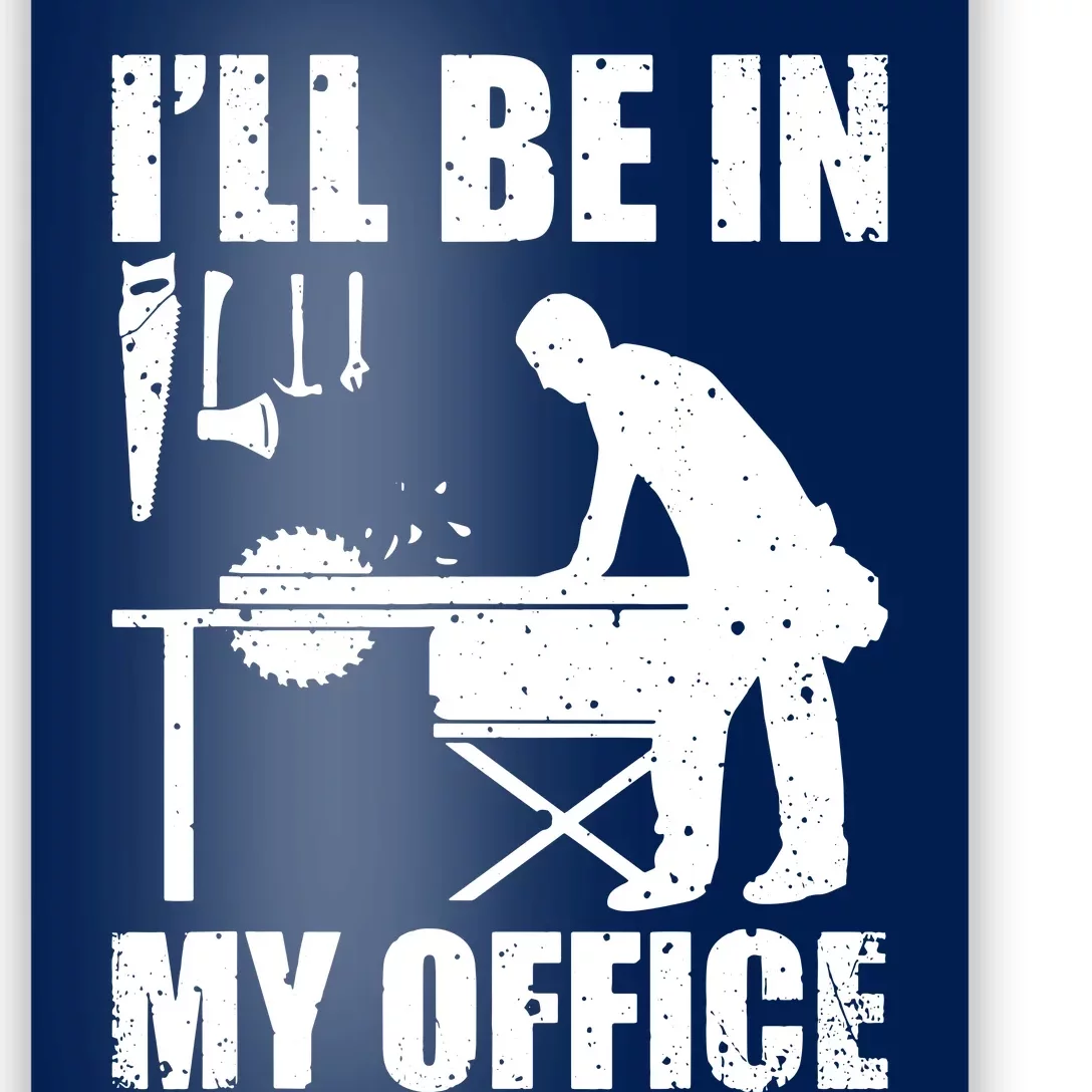 Funny Woodworking Carpenter Carpentry Woodworker Poster