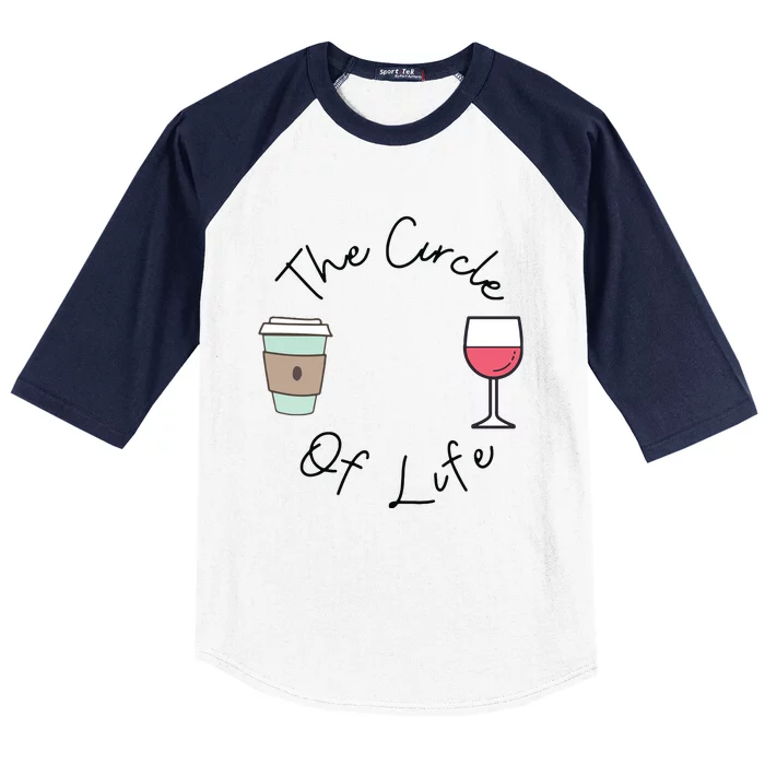 Funny Witty Circle Of Life Wine And Coffee Mom Baseball Sleeve Shirt