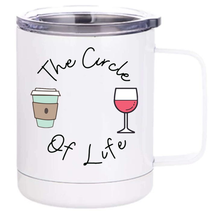 Funny Witty Circle Of Life Wine And Coffee Mom Front & Back 12oz Stainless Steel Tumbler Cup