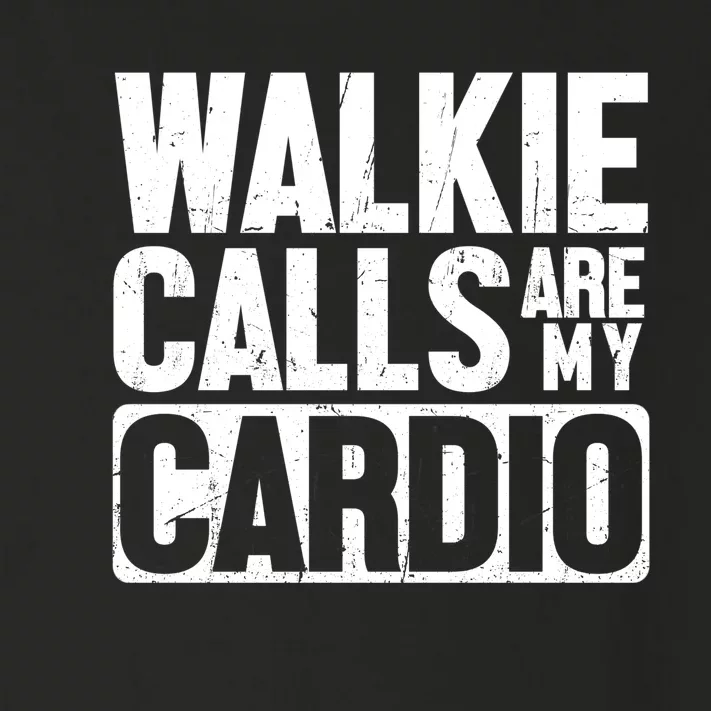 Funny Walkie Calls Are My Cardio Quote Toddler Long Sleeve Shirt