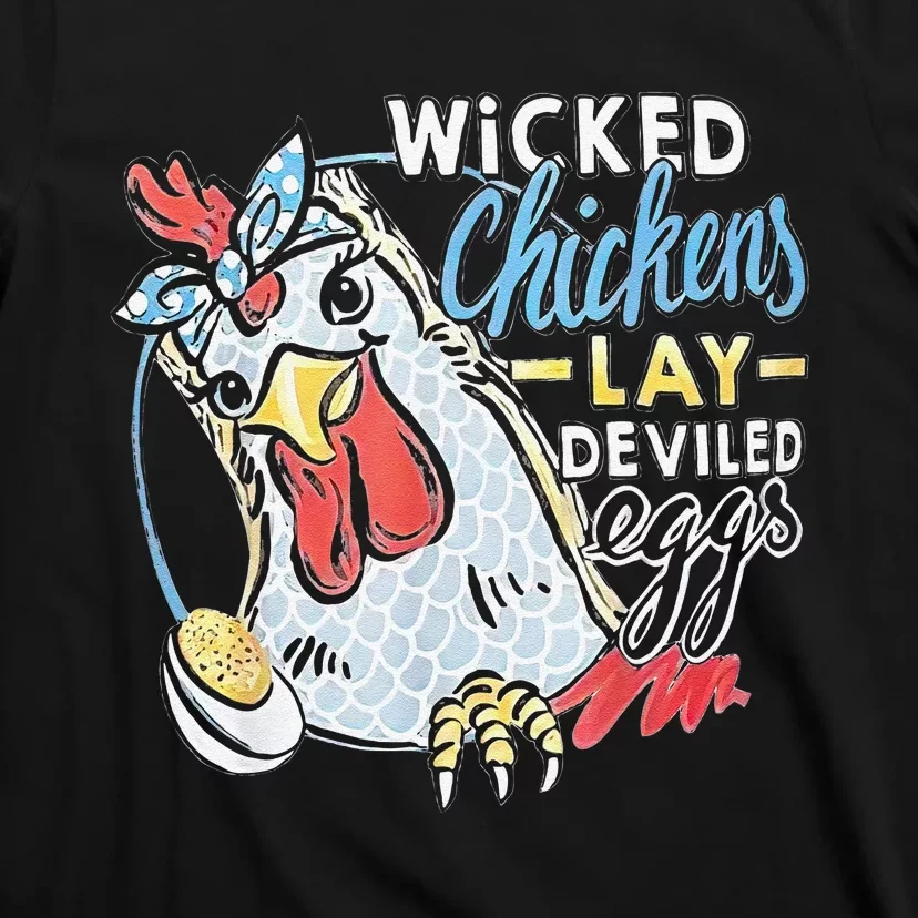 Funny Wicked Chickens Lay Deviled Eggs Funny Chicken Lovers T-Shirt