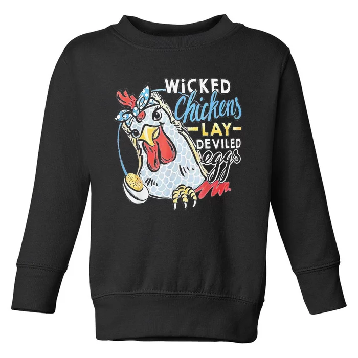 Funny Wicked Chickens Lay Deviled Eggs Funny Chicken Lovers Toddler Sweatshirt