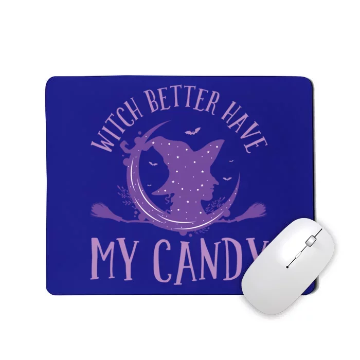 Flying Witch Costume Halloween Witch Better Have My Candy Gift Mousepad