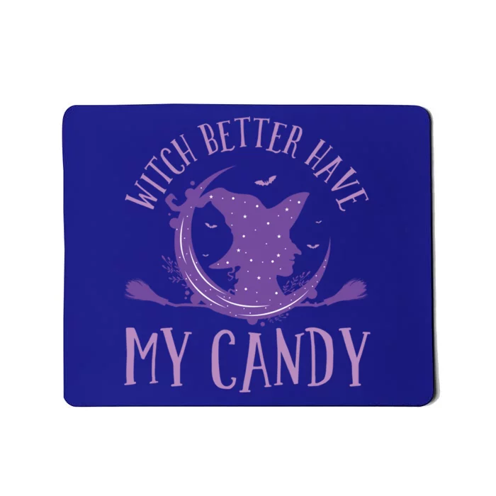 Flying Witch Costume Halloween Witch Better Have My Candy Gift Mousepad