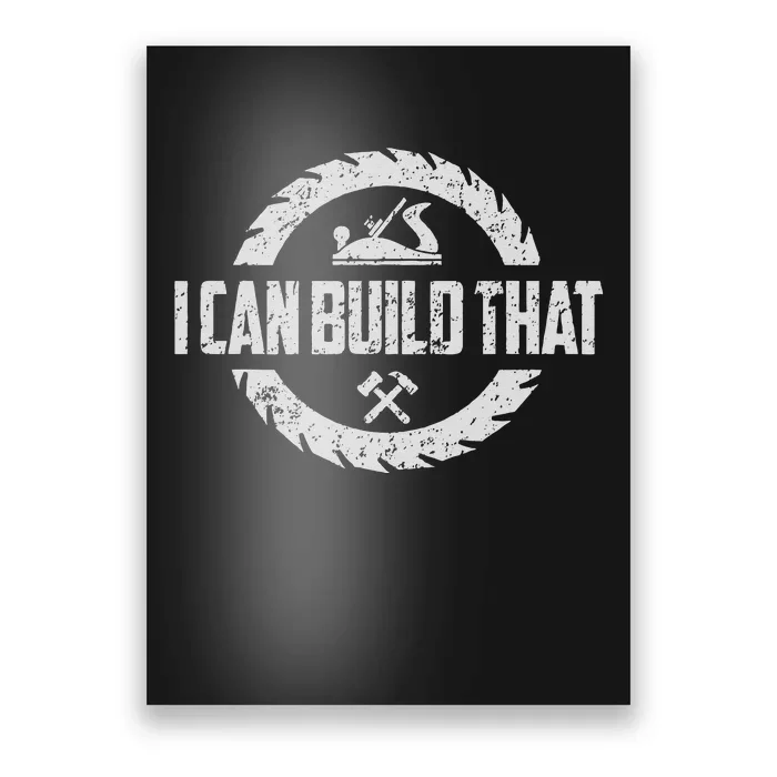 Funny Woodworker Carpenter I Can Build That Woodworking Poster