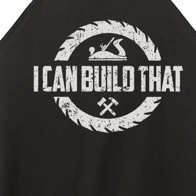 Funny Woodworker Carpenter I Can Build That Woodworking Women’s Perfect Tri Rocker Tank