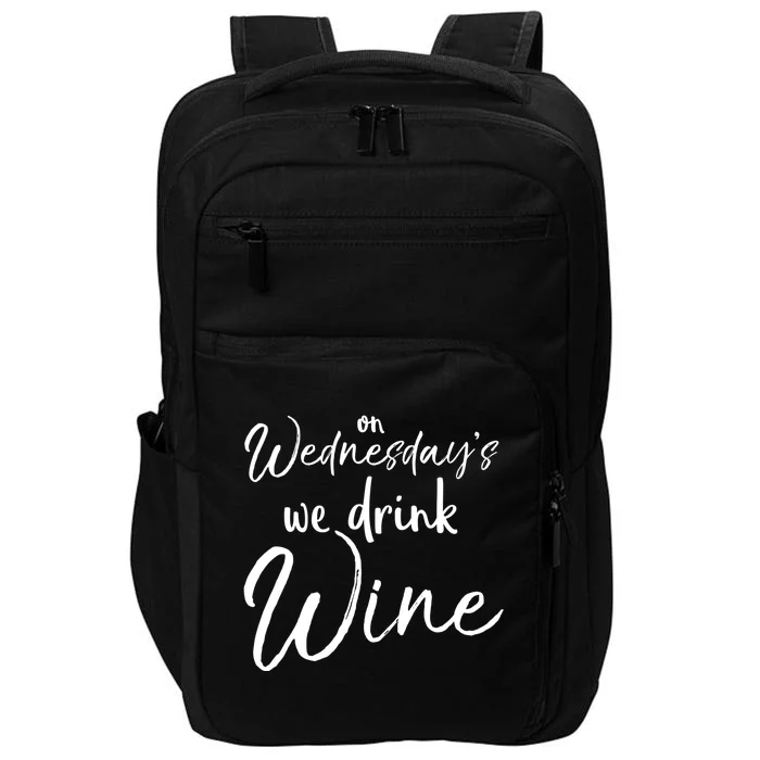 Funny Wine Club Funny Gift On Wednesday's We Wine Gift Impact Tech Backpack