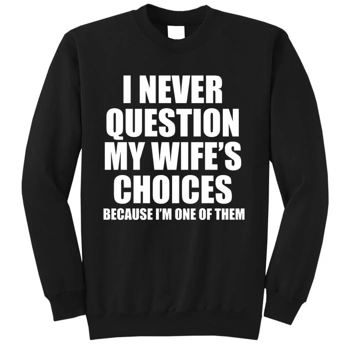 Funny Wife's Choices Tall Sweatshirt